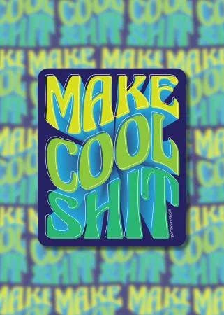 Square sticker with colorful 'MAKE COOL SHIT' text