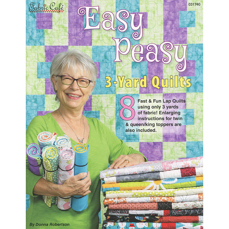 Easy Peasy 3-Yard Quilts by Donna Robertson