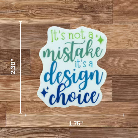 It's Not a Mistake It's a Design Choice # MBQC4043 from My Bestie Quilt Co.