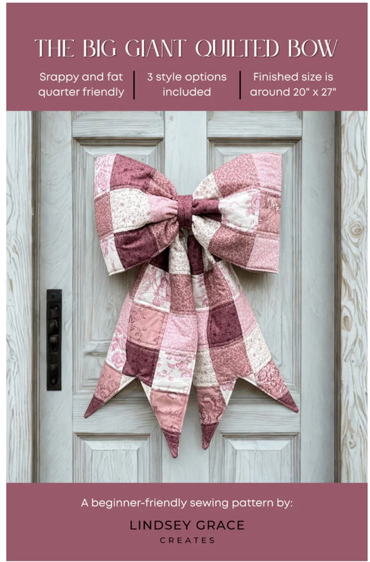 The Big Giant Quilted Bow by Lindsey Grace Creates