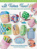 It Takes Two! Quick & Easy Patterns for Two Fat Quarters